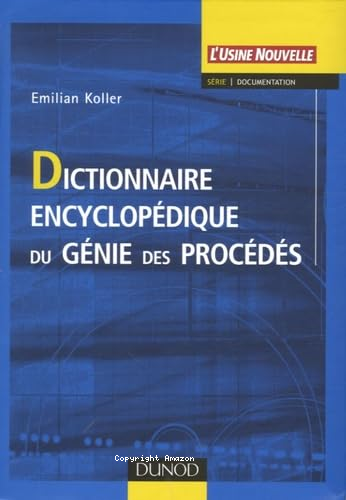 Dictionnaire encyclop&eacute;dique du g&eacute;nie des proc&eacute;d&eacute;s
