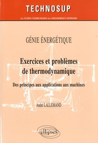 Exercices et probl&egrave;mes de thermodynamique