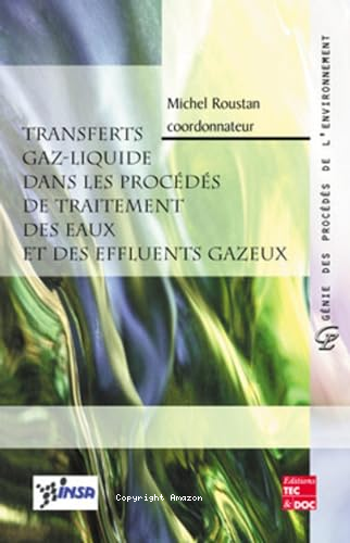 Transferts gaz-liquide dans les proc&eacute;d&eacute;s de traitement des eaux et des effluents gazeux