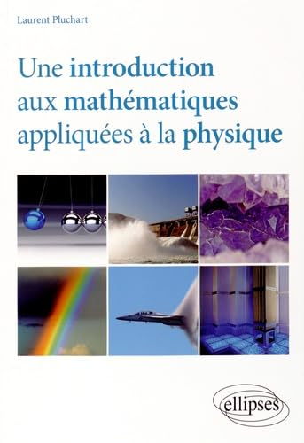 Une introduction aux math&eacute;matiques appliqu&eacute;es &agrave; la physique